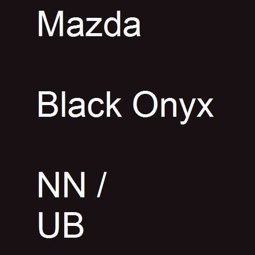 Mazda, Black Onyx, NN / UB.